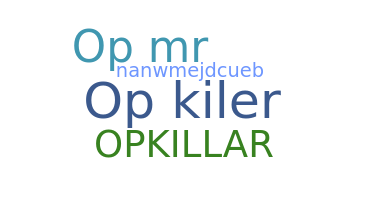 ชื่อเล่น - Opkiler