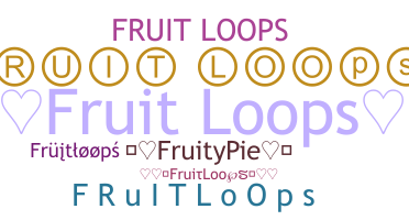 ชื่อเล่น - FruitLoops
