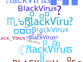 ชื่อเล่น - BlackVirus