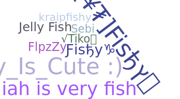 ชื่อเล่น - Fishy