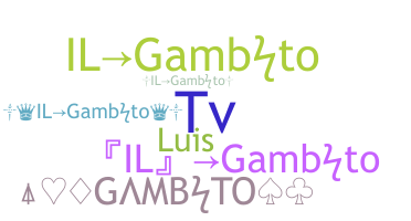 ชื่อเล่น - Gambito