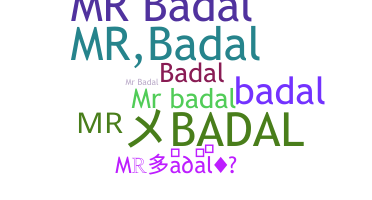 ชื่อเล่น - Mrbadal