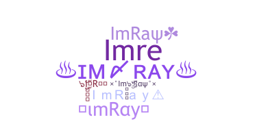 ชื่อเล่น - ImRay