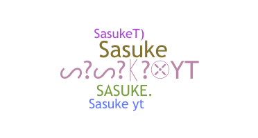ชื่อเล่น - SasukeYT