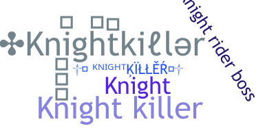 ชื่อเล่น - Knightkiller