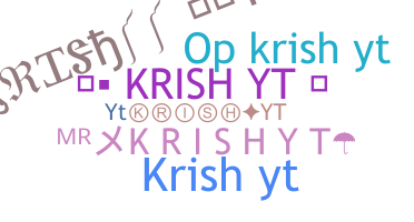 ชื่อเล่น - KrishYT