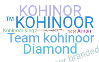 ชื่อเล่น - Kohinoor