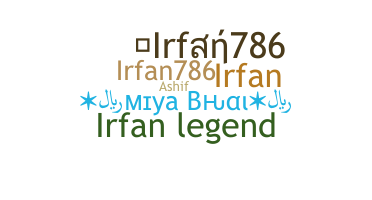 ชื่อเล่น - irfan786