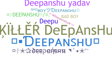 ชื่อเล่น - Deepanshu
