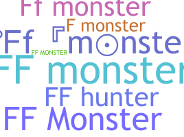 ชื่อเล่น - FFMonster