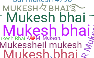 ชื่อเล่น - Mukeshbhai