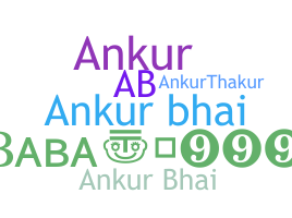 ชื่อเล่น - AnkurBhai