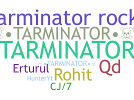 ชื่อเล่น - tarminator