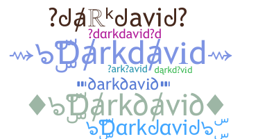 ชื่อเล่น - darkdavid
