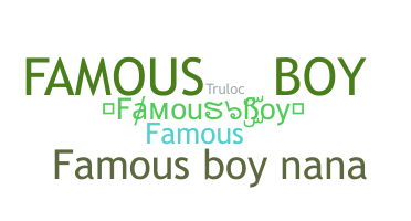 ชื่อเล่น - FamousBoy