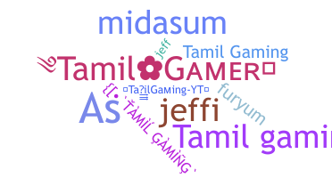 ชื่อเล่น - TamilGaming