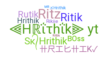 ชื่อเล่น - hrithik
