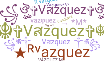 ชื่อเล่น - Vazquez
