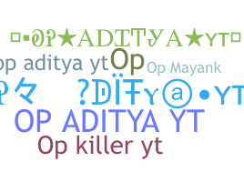 ชื่อเล่น - Opadityayt