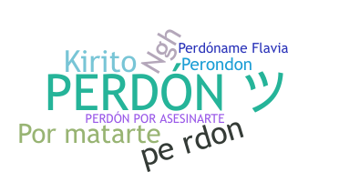 ชื่อเล่น - Perdon