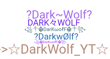 ชื่อเล่น - darkwolf