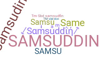 ชื่อเล่น - Samsuddin