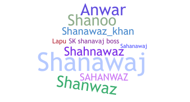 ชื่อเล่น - Shanawaz