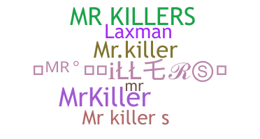 ชื่อเล่น - MrKillers