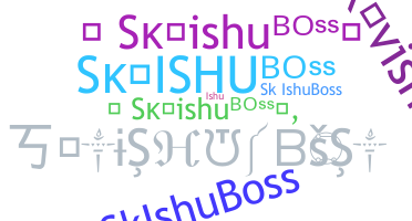 ชื่อเล่น - Skishuboss