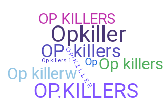 ชื่อเล่น - OPkillers