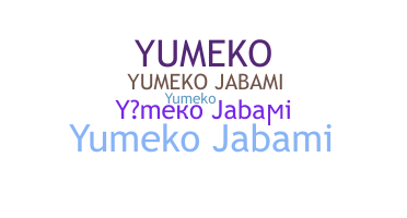 ชื่อเล่น - YumekoJabami