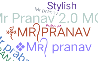 ชื่อเล่น - Mrpranav