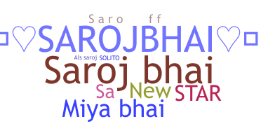 ชื่อเล่น - Sarojbhai