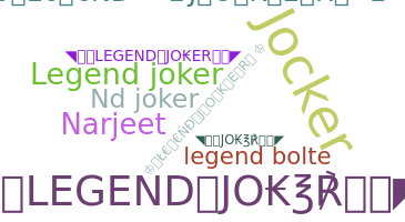 ชื่อเล่น - legendjoker