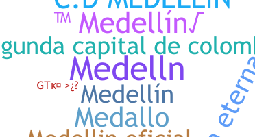 ชื่อเล่น - Medellin