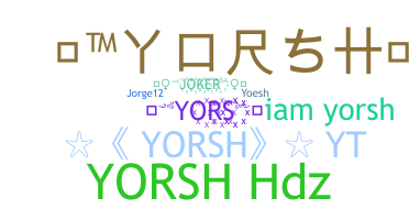 ชื่อเล่น - Yorsh
