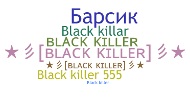 ชื่อเล่น - blackkiller