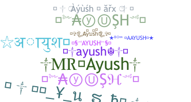 ชื่อเล่น - Ayush