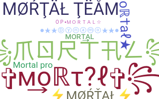 ชื่อเล่น - Mortal