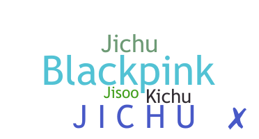 ชื่อเล่น - jichu