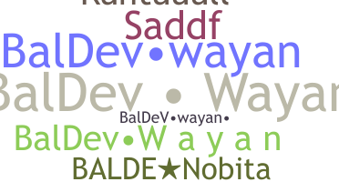 ชื่อเล่น - BalDevWayan