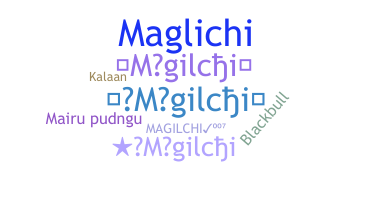ชื่อเล่น - Magilchi
