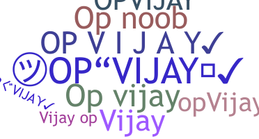 ชื่อเล่น - OPvijay