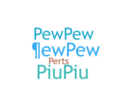 ชื่อเล่น - pewpew
