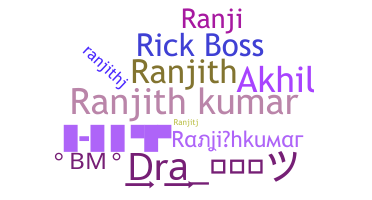 ชื่อเล่น - Ranjithkumar
