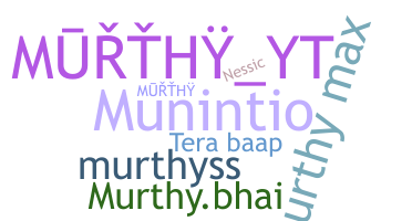 ชื่อเล่น - Murthy