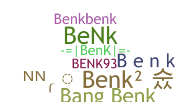 ชื่อเล่น - benk