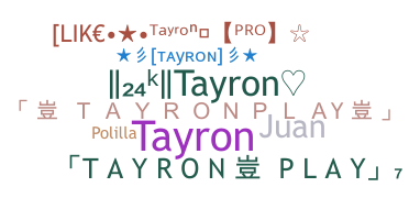 ชื่อเล่น - TAYRON