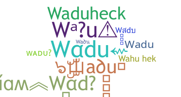 ชื่อเล่น - Wadu