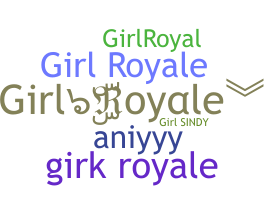 ชื่อเล่น - GirlRoyale